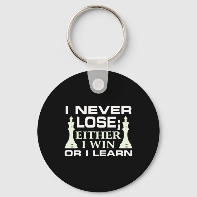 I Never Lose Either I Win Or I Learn Chess Player Keychain (Front)