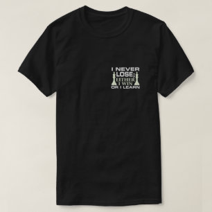 I Never Lose Either I Win Or I Learn Chess Player T-Shirt