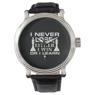 I Never Lose Either I Win Or I Learn Chess Player Watch