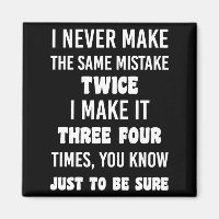 I Never Make The Same Mistake.. | Funny Sarcastic