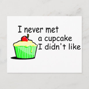 I Never Met A Cupcake I Didn't Like Postcard