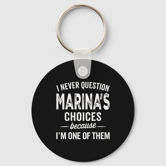 I Never Question Marina’s Choices - Marina D Name  Keychain (Front)