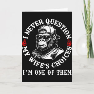 I Never Question My Wifes Choices Funny Monkey (on Card