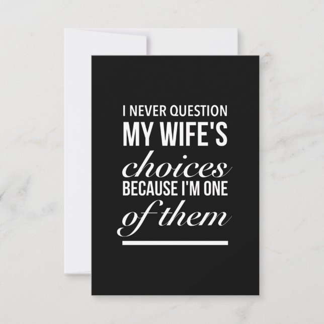I never question my wife's choices funny wedding g thank you card (Front)