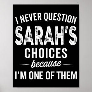 I Never Question Sarah’s Choices - Sarah Personali Poster