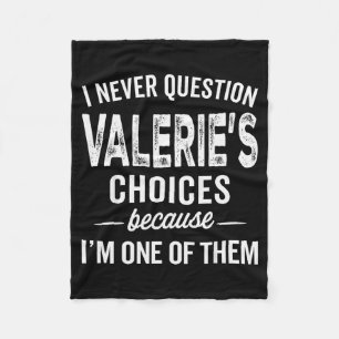 I Never Question Valerie’s Choices Valerie Persona Fleece Blanket
