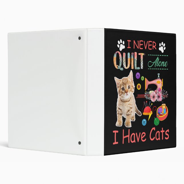 I Never Quilt Alone I Have Cats Sewist Quilting Binder (Background)