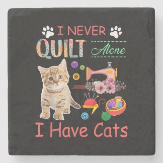 I Never Quilt Alone I Have Cats Sewist Quilting Stone Coaster