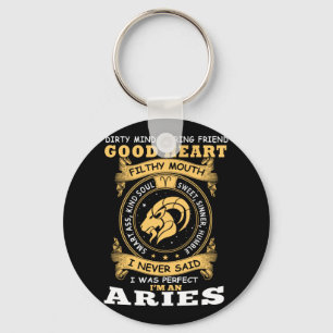 I Never Said I Was Perfect I Am An Aries Keychain