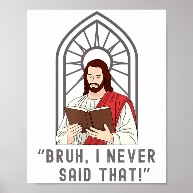 I Never Said That Funny Christian Sarcasm Jesus Me Poster (Front)