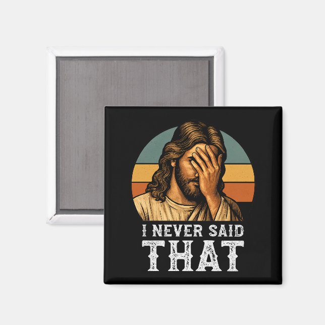 I Never Said That Jesus Meme Funny Christian Magnet (Front/Back)