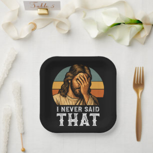 I Never Said That Jesus Meme Funny Christian Paper Plate