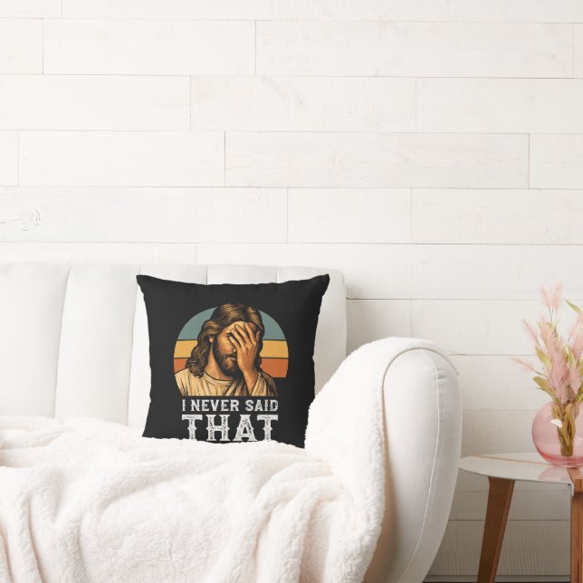 I Never Said That Jesus Meme Funny Christian Throw Pillow (Couch)