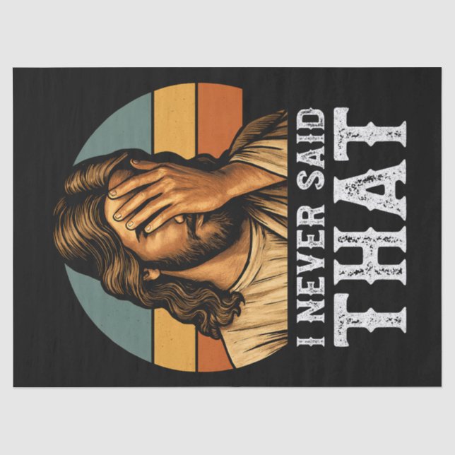 I Never Said That Jesus Meme Funny Christian Tissue Paper (Front)
