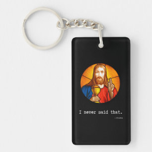 I Never Said That Jesus Quote Christian Funny Keychain
