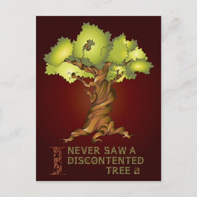 I Never Saw a Discontented Tree Postcard (Front)
