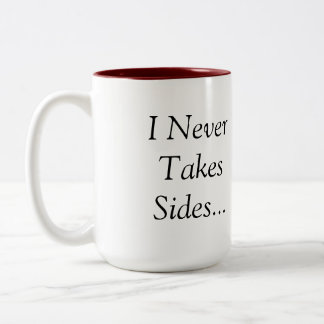 I Never Take Sides...I'm a Mediator Mug