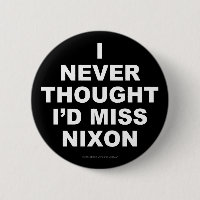I Never Thought I'd Miss Nixon