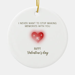 I Never Want to Stop Making Memories With You Ceramic Ornament