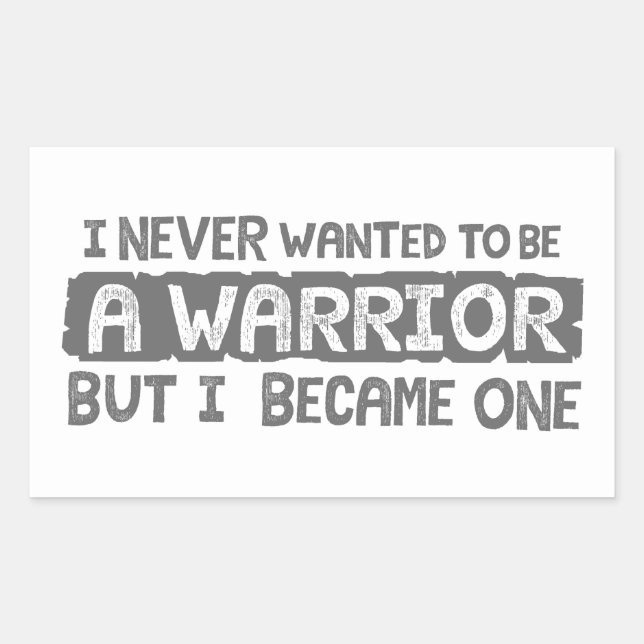 I never wanted to be a warrior but I became one Sticker (Front)
