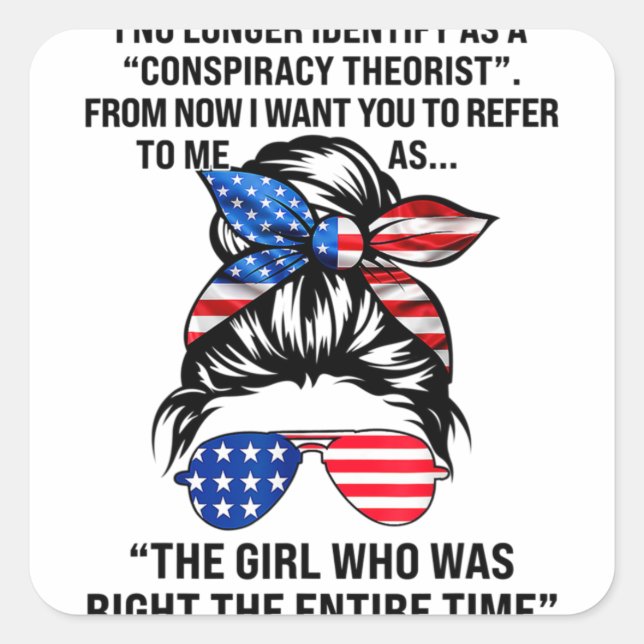 I No Longer Identify As A Conspiracy Theorist Form Square Sticker (Front)