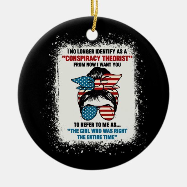 I No Longer Identify As A Conspiracy Theorist From Ceramic Ornament (Front)