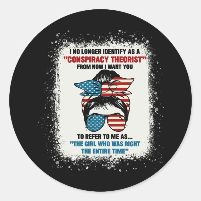 I No Longer Identify As A Conspiracy Theorist From Classic Round Sticker (Front)