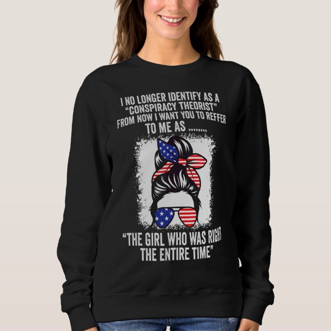 I No Longer Identify As A Conspiracy Theorist From Sweatshirt (Front)
