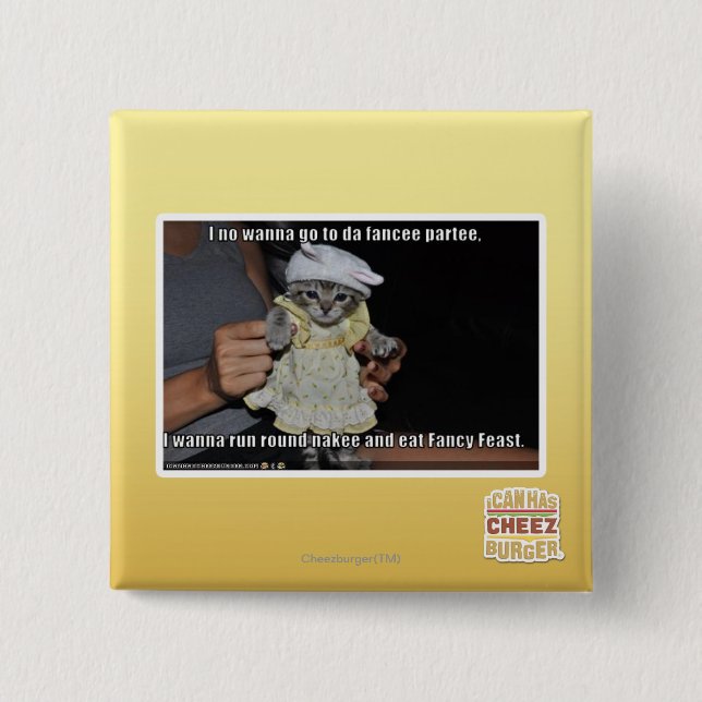 I no wanna go to da fancee partee 2 inch square button (Front)