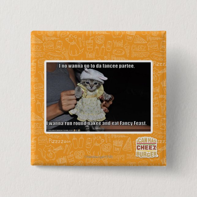 I no wanna go to da fancee partee 2 inch square button (Front)