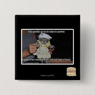 I no wanna go to da fancee partee 2 inch square button