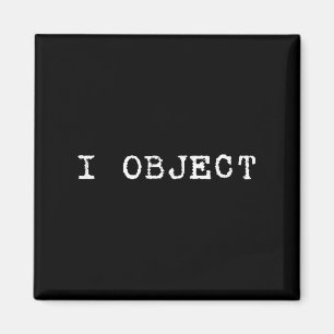 I Object Lawyer Attorney Law Student Funny Gift Ba Magnet