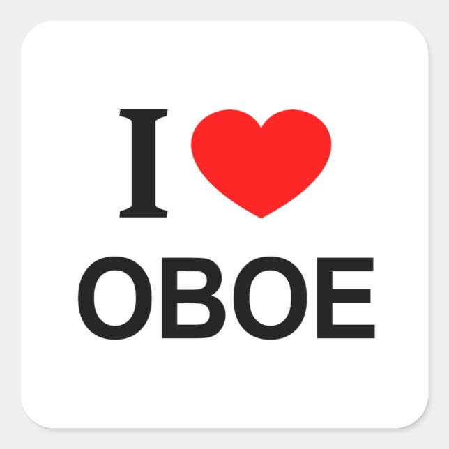 I ❤️ OBOE I LOVE OBOE I HEART OBOE SQUARE STICKER (Front)