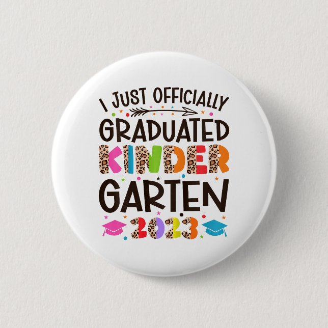 I Officially Graduated Kindergarten Graduation 202 2 Inch Round Button (Front)