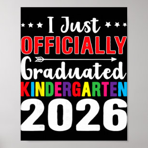 I Officially Graduated Kindergarten Graduation Cl Poster