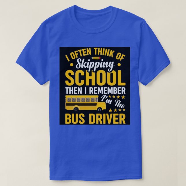 I often think of skipping school then i remember i T-Shirt (Design Front)