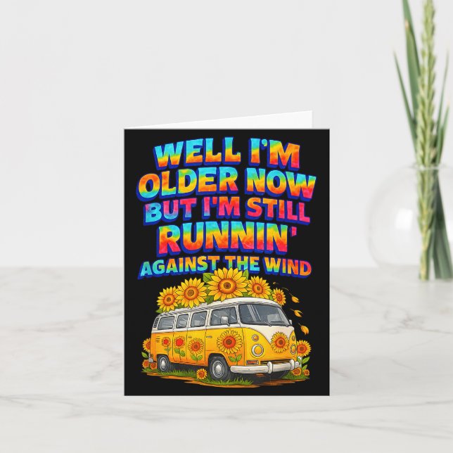 I Older Now I'm Still Running Against A Wind Bus D Card (Front)