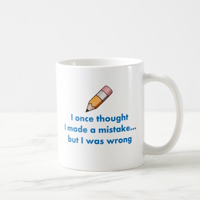 I once thought I made a mistake but I was wrong Coffee Mug (Right)