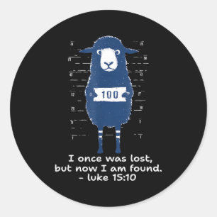 I Once Was Lost But Now I Am Found Luke 15_10, She Classic Round Sticker