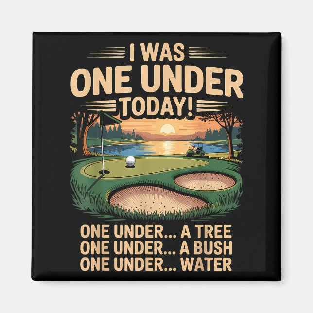 I one under today golfing golf player funny golfer magnet (Front)