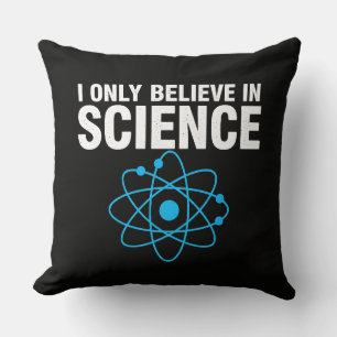 I Only Believe In Science Funny Science Lover Mini Throw Pillow