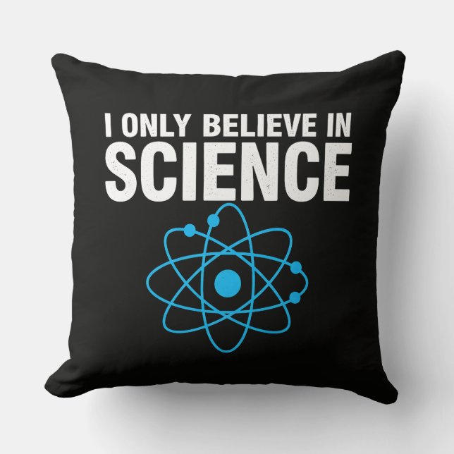I Only Believe In Science Funny Science Lover Mini Throw Pillow (Front)