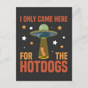 I Only Came Here For The Hotdogs Funny Alien Postcard