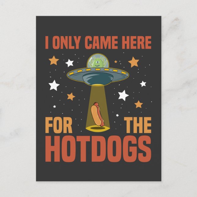 I Only Came Here For The Hotdogs Funny Alien Postcard (Front)