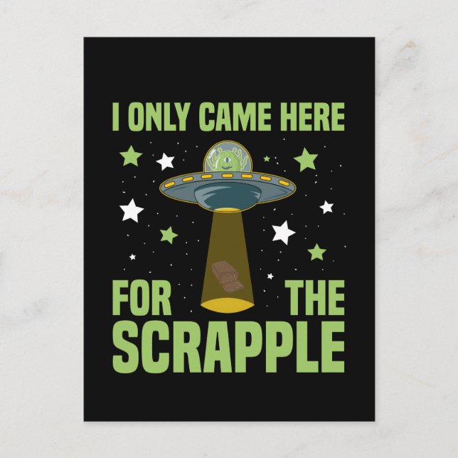 I Only Came Here For The Scrapple Funny Alien Postcard (Front)