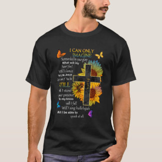 I Only Can Imagine Faith Christian Faith Jesus God T-Shirt