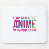 I Only Care About Anime And Maybe 3 People Fan