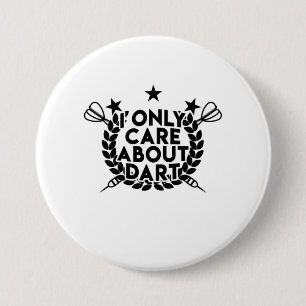 I Only Care About Dart 3 Inch Round Button