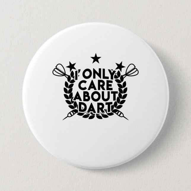 I Only Care About Dart 3 Inch Round Button (Front)