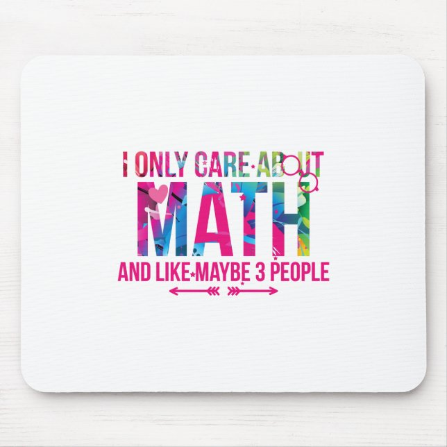 I Only Care About Math And Like Maybe 3 People Fun Mouse Pad (Front)